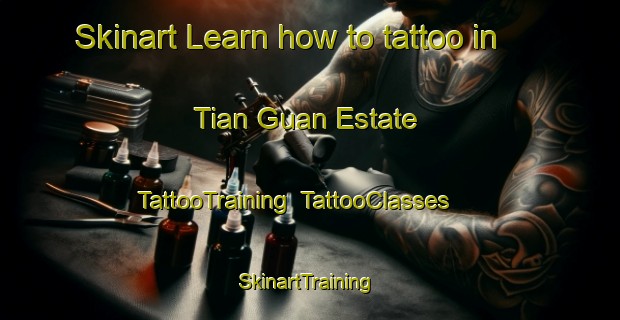Skinart Learn how to tattoo in Tian Guan Estate | TattooTraining | TattooClasses | SkinartTraining-Singapore