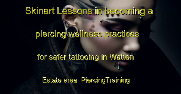 Skinart Lessons in becoming a piercing wellness practices for safer tattooing in Watten Estate area | PiercingTraining | PiercingClasses | SkinartTraining-Singapore