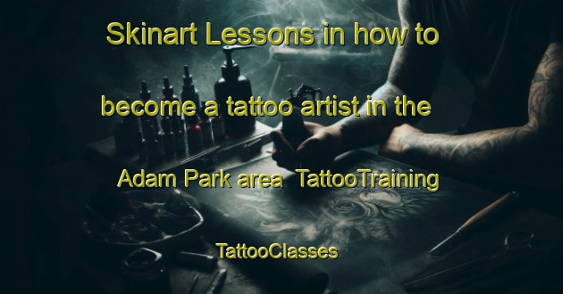 Skinart Lessons in how to become a tattoo artist in the Adam Park area | TattooTraining | TattooClasses | SkinartTraining-Singapore