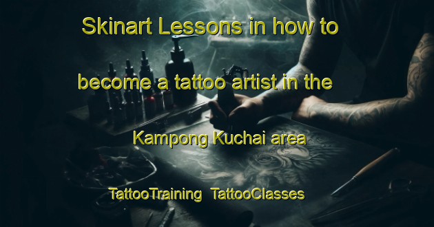 Skinart Lessons in how to become a tattoo artist in the Kampong Kuchai area | TattooTraining | TattooClasses | SkinartTraining-Singapore