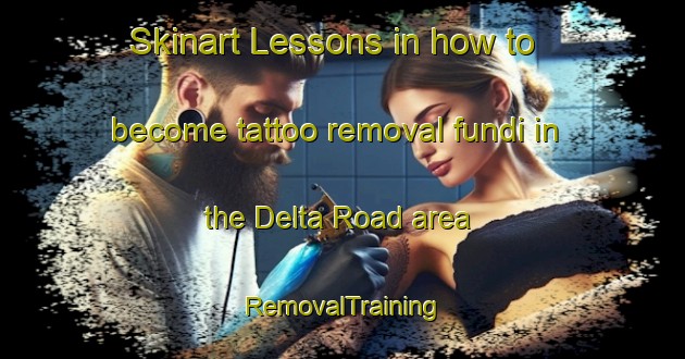 Skinart Lessons in how to become tattoo removal fundi in the Delta Road area | RemovalTraining | RemovalClasses | SkinartTraining-Singapore