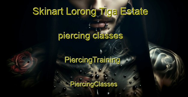 Skinart Lorong Tiga Estate piercing classes | #PiercingTraining #PiercingClasses #SkinartTraining-Singapore