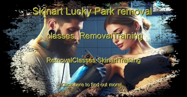 Skinart Lucky Park removal classes | #RemovalTraining #RemovalClasses #SkinartTraining-Singapore