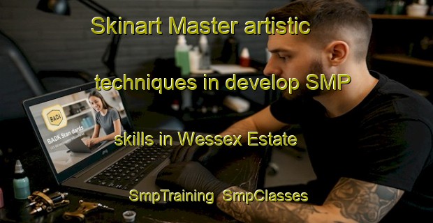 Skinart Master artistic techniques in develop SMP skills in Wessex Estate | SmpTraining | SmpClasses | SkinartTraining-Singapore