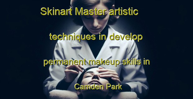 Skinart Master artistic techniques in develop permanent makeup skills in Camden Park | PermanentmakeupTraining | PermanentmakeupClasses | SkinartTraining-Singapore