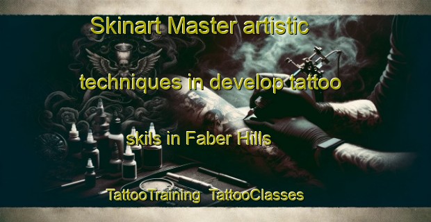 Skinart Master artistic techniques in develop tattoo skils in Faber Hills | TattooTraining | TattooClasses | SkinartTraining-Singapore