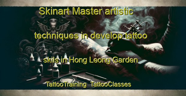 Skinart Master artistic techniques in develop tattoo skils in Hong Leong Garden | TattooTraining | TattooClasses | SkinartTraining-Singapore