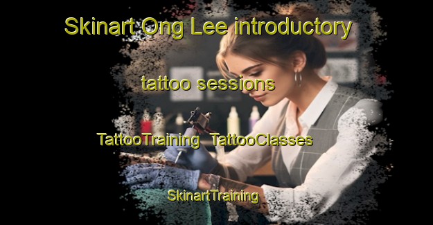 Skinart Ong Lee introductory tattoo sessions | TattooTraining | TattooClasses | SkinartTraining-Singapore