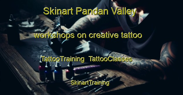 Skinart Pandan Valley workshops on creative tattoo | TattooTraining | TattooClasses | SkinartTraining-Singapore
