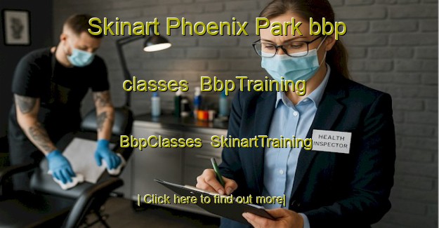 Skinart Phoenix Park bbp classes | BbpTraining | BbpClasses | SkinartTraining-Singapore