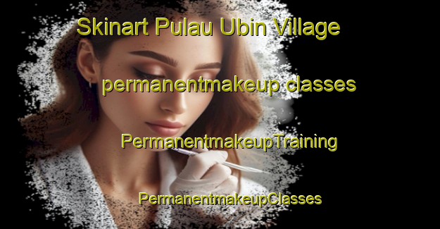 Skinart Pulau Ubin Village permanentmakeup classes | #PermanentmakeupTraining #PermanentmakeupClasses #SkinartTraining-Singapore