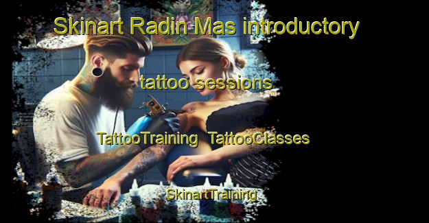Skinart Radin Mas introductory tattoo sessions | TattooTraining | TattooClasses | SkinartTraining-Singapore