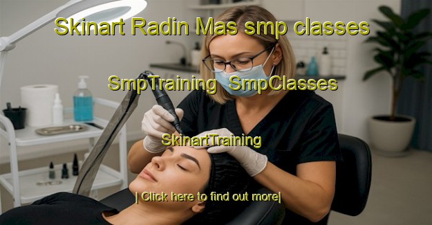 Skinart Radin Mas smp classes | SmpTraining | SmpClasses | SkinartTraining-Singapore