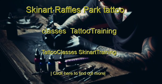 Skinart Raffles Park tattoo classes | #TattooTraining #TattooClasses #SkinartTraining-Singapore