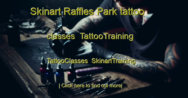 Skinart Raffles Park tattoo classes | TattooTraining | TattooClasses | SkinartTraining-Singapore