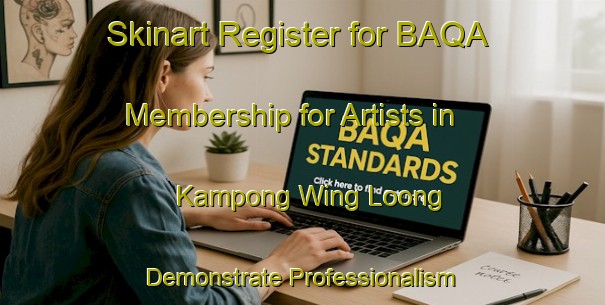 Skinart Register for BAQA Membership for Artists in Kampong Wing Loong - Demonstrate Professionalism | Body Art Qualification Authority | BAQA-Singapore