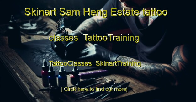 Skinart Sam Heng Estate tattoo classes | TattooTraining | TattooClasses | SkinartTraining-Singapore