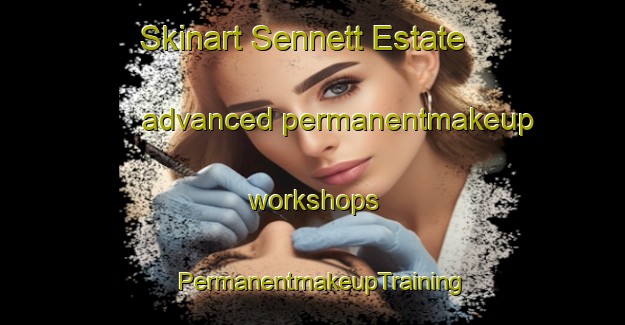 Skinart Sennett Estate advanced permanentmakeup workshops | PermanentmakeupTraining | PermanentmakeupClasses | SkinartTraining-Singapore