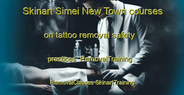 Skinart Simei New Town courses on tattoo removal safety practices | #RemovalTraining #RemovalClasses #SkinartTraining-Singapore