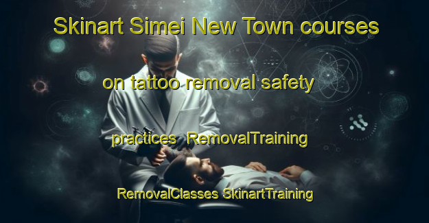 Skinart Simei New Town courses on tattoo removal safety practices | #RemovalTraining #RemovalClasses #SkinartTraining-Singapore