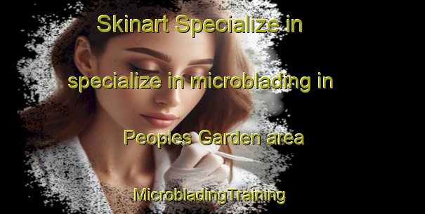 Skinart Specialize in specialize in microblading in Peoples Garden area | #MicrobladingTraining #MicrobladingClasses #SkinartTraining-Singapore