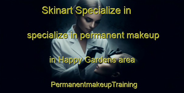Skinart Specialize in specialize in permanent makeup in Happy Gardens area | PermanentmakeupTraining | PermanentmakeupClasses | SkinartTraining-Singapore