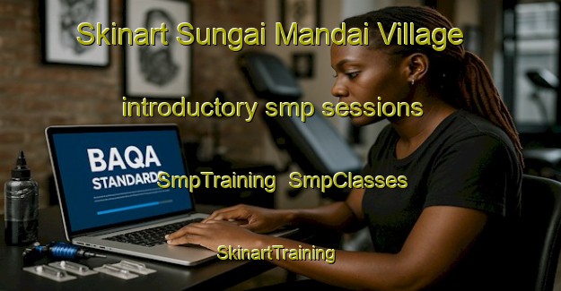 Skinart Sungai Mandai Village introductory smp sessions | SmpTraining | SmpClasses | SkinartTraining-Singapore