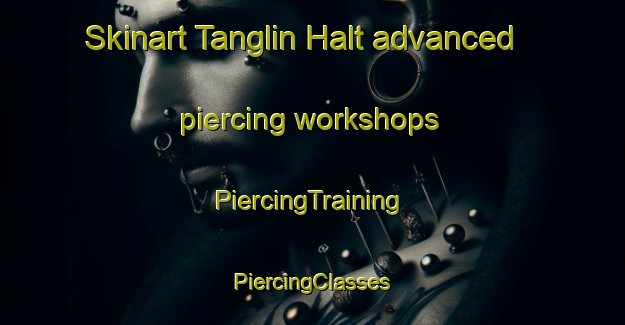 Skinart Tanglin Halt advanced piercing workshops | #PiercingTraining #PiercingClasses #SkinartTraining-Singapore