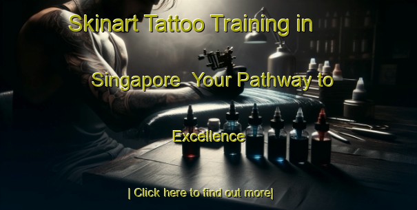 Skinart Tattoo Training in Singapore | Your Pathway to Excellence-Singapore