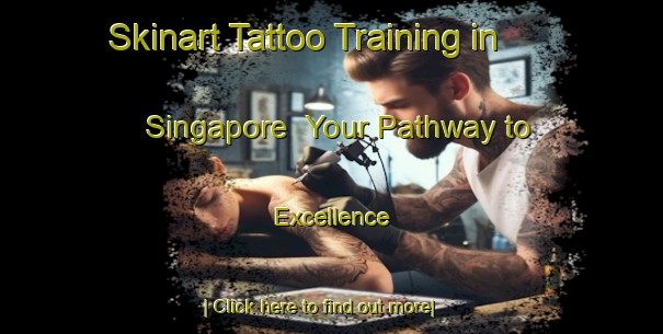 Skinart Tattoo Training in Singapore | Your Pathway to Excellence-Singapore