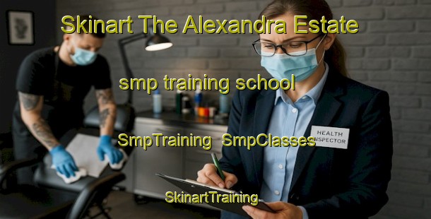 Skinart The Alexandra Estate smp training school | SmpTraining | SmpClasses | SkinartTraining-Singapore