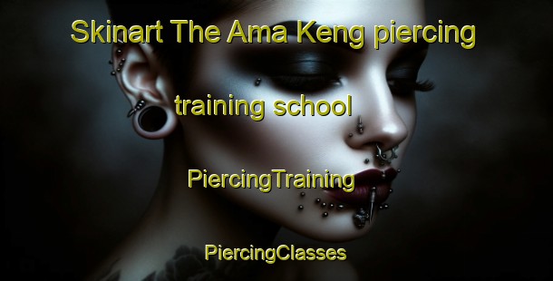 Skinart The Ama Keng piercing training school | #PiercingTraining #PiercingClasses #SkinartTraining-Singapore