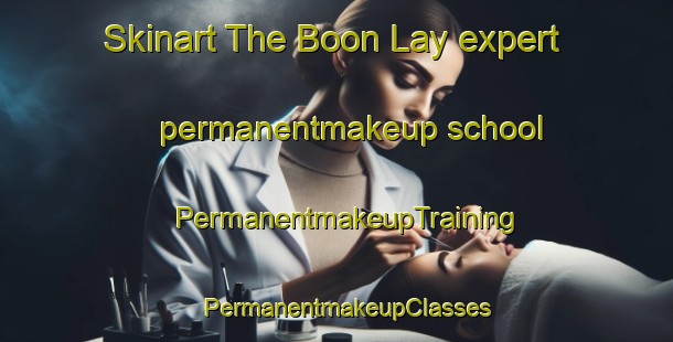Skinart The Boon Lay expert permanentmakeup school | PermanentmakeupTraining | PermanentmakeupClasses | SkinartTraining-Singapore
