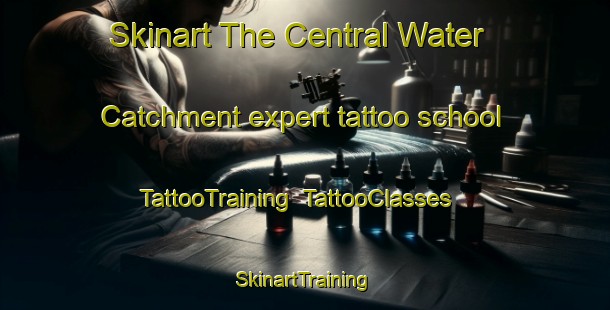Skinart The Central Water Catchment expert tattoo school | TattooTraining | TattooClasses | SkinartTraining-Singapore