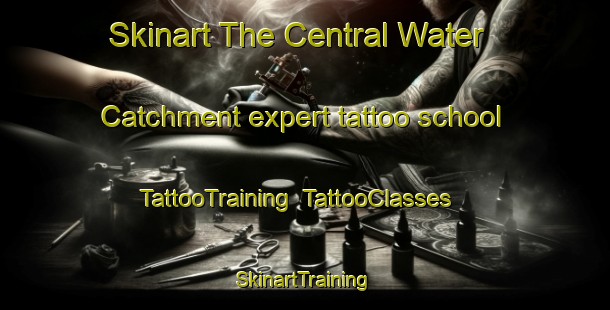 Skinart The Central Water Catchment expert tattoo school | TattooTraining | TattooClasses | SkinartTraining-Singapore