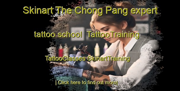 Skinart The Chong Pang expert tattoo school | #TattooTraining #TattooClasses #SkinartTraining-Singapore