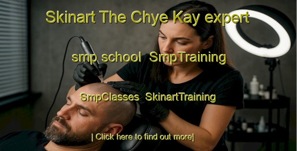 Skinart The Chye Kay expert smp school | SmpTraining | SmpClasses | SkinartTraining-Singapore
