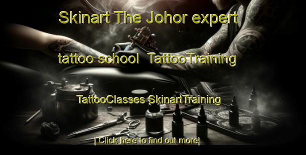 Skinart The Johor expert tattoo school | #TattooTraining #TattooClasses #SkinartTraining-Singapore