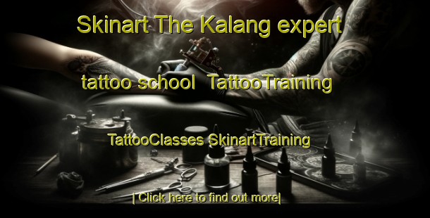 Skinart The Kalang expert tattoo school | #TattooTraining #TattooClasses #SkinartTraining-Singapore