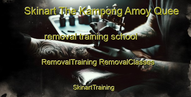 Skinart The Kampong Amoy Quee removal training school | #RemovalTraining #RemovalClasses #SkinartTraining-Singapore