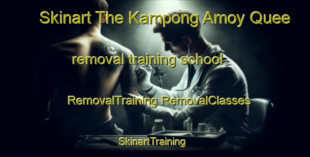 Skinart The Kampong Amoy Quee removal training school | #RemovalTraining #RemovalClasses #SkinartTraining-Singapore