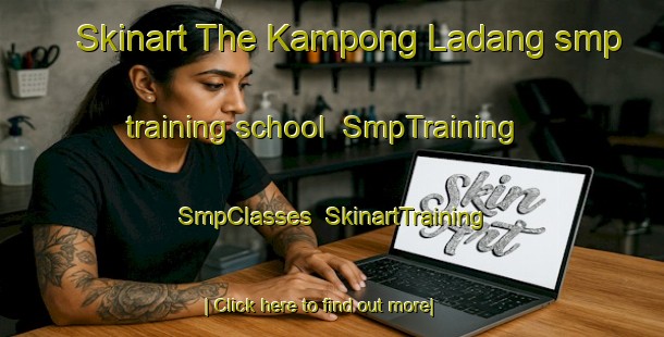 Skinart The Kampong Ladang smp training school | SmpTraining | SmpClasses | SkinartTraining-Singapore