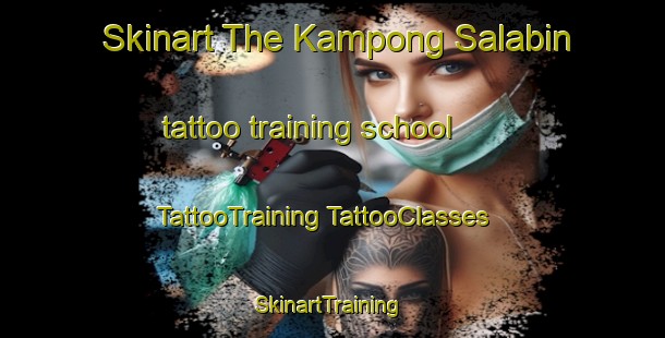 Skinart The Kampong Salabin tattoo training school | #TattooTraining #TattooClasses #SkinartTraining-Singapore