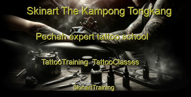 Skinart The Kampong Tongkang Pechah expert tattoo school | TattooTraining | TattooClasses | SkinartTraining-Singapore