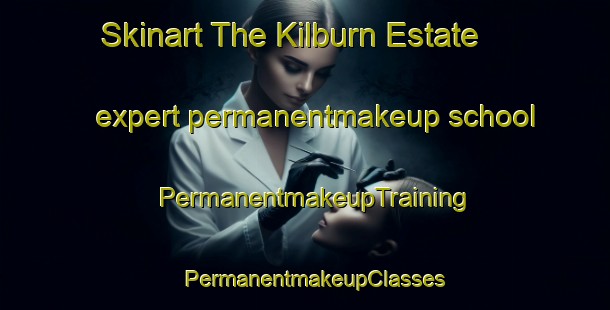 Skinart The Kilburn Estate expert permanentmakeup school | PermanentmakeupTraining | PermanentmakeupClasses | SkinartTraining-Singapore