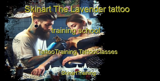 Skinart The Lavender tattoo training school | #TattooTraining #TattooClasses #SkinartTraining-Singapore