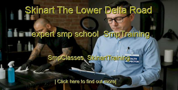 Skinart The Lower Delta Road expert smp school | SmpTraining | SmpClasses | SkinartTraining-Singapore