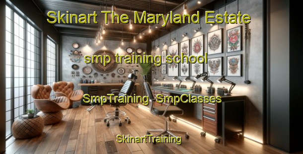 Skinart The Maryland Estate smp training school | SmpTraining | SmpClasses | SkinartTraining-Singapore