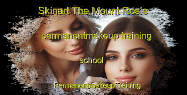 Skinart The Mount Rosie permanentmakeup training school | #PermanentmakeupTraining #PermanentmakeupClasses #SkinartTraining-Singapore