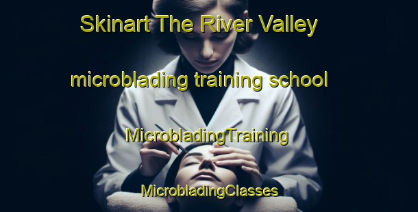 Skinart The River Valley microblading training school | #MicrobladingTraining #MicrobladingClasses #SkinartTraining-Singapore